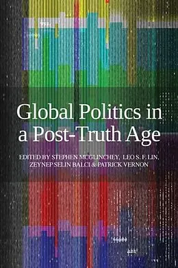 E-Book (epub) Global Politics in a Post-Truth Age von Stephen Mcglinchey