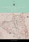 E-Book (epub) The Irish Boundary Commission and Its Origins 1886-1925 von Paul Murray