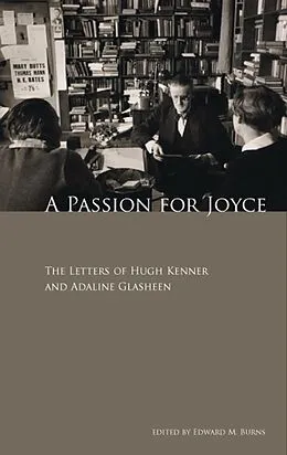 E-Book (epub) A Passion for Joyce von Hugh Kenner, Adaline Glasheen