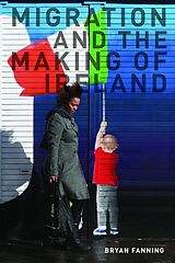 E-Book (epub) Migration and the Making of Ireland von Bryan Fanning