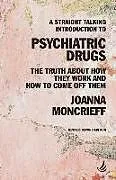 Kartonierter Einband A Straight Talking Introduction to Psychiatric Drugs von Joanna Moncrieff