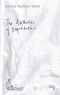 E-Book (epub) The Aesthetics of Degradation von Adrian Nathan West