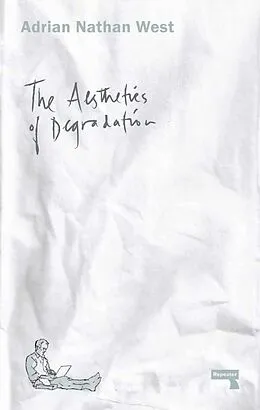 E-Book (epub) The Aesthetics of Degradation von Adrian Nathan West
