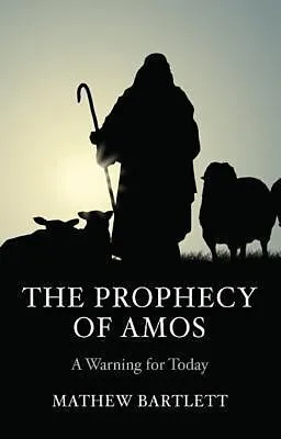 E-Book (epub) The Prophecy of Amos - A Warning for Today von Mathew Bartlett