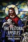E-Book (epub) The Pastoral Epistles von Chris Palmer