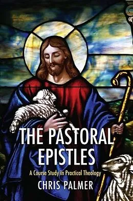 E-Book (epub) The Pastoral Epistles von Chris Palmer
