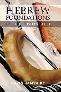 E-Book (epub) Hebrew Foundations of the Christian Faith von David Hamshire