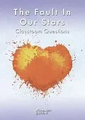 E-Book (epub) The Fault in Our Stars Classroom Questions von Amy Farrell