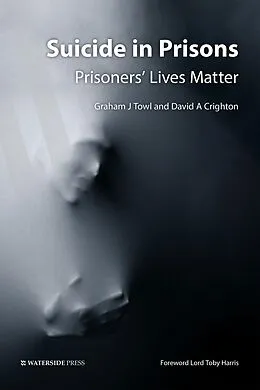 E-Book (epub) Suicide in Prisons von Graham J Towl, David A Crighton