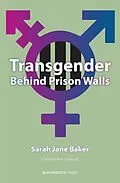 E-Book (pdf) Transgender Behind Prison Walls von Sarah Jane Baker