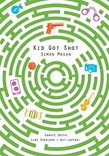 eBook (epub) Kid Got Shot de Simon Mason