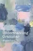 Kartonierter Einband Understanding Grammar von Michael Cullup