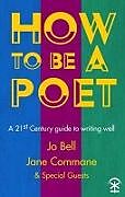 Kartonierter Einband How to be a Poet von Jo Bell, Jane Commane