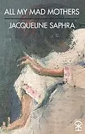 E-Book (epub) All My Mad Mothers von Jacqueline Saphra