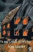 Kartonierter Einband A Man's House Catches Fire von Tom Sastry