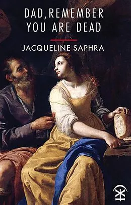 E-Book (epub) Dad, Remember You Are Dead von Jacqueline Saphra