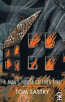 E-Book (epub) A Man's House Catches Fire von Tom Sastry