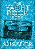 E-Book (epub) The Yacht Rock Book von Greg Prato