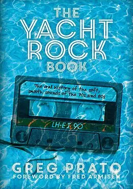 E-Book (epub) The Yacht Rock Book von Greg Prato