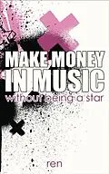 E-Book (epub) Make Money in Music Without Being a Star von Ren