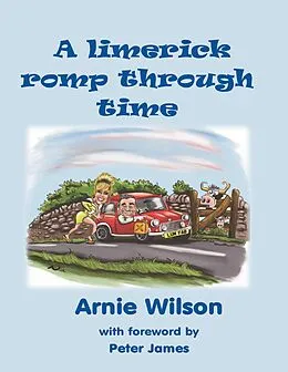 E-Book (epub) A Limerick Romp Through Time von Arnie Wilson, Peter James