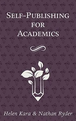 E-Book (epub) Self-Publishing For Academics von Helen Kara, Nathan Ryder