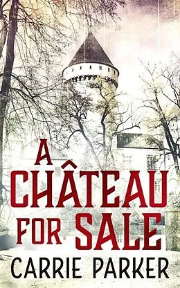 E-Book (epub) A Chateau For Sale von Carrie Parker