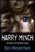 E-Book (epub) Harry Minch (Shorts in the Dark, #1) von Ben Westerham