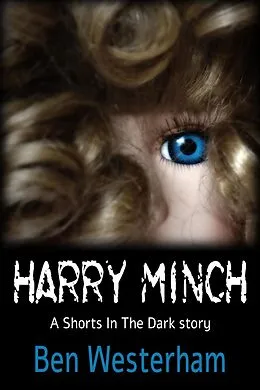 E-Book (epub) Harry Minch (Shorts in the Dark, #1) von Ben Westerham