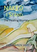 E-Book (epub) Naked I Stand von Chris Wren James