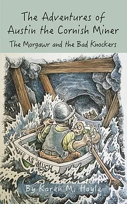 E-Book (epub) The Adventures of Austin the Cornish Miner von Karen M. Hoyle