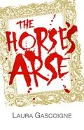 E-Book (epub) The Horse's Arse von Laura Gascoigne