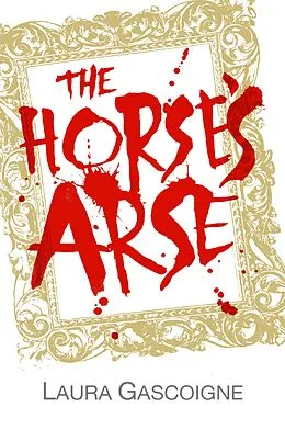 E-Book (epub) The Horse's Arse von Laura Gascoigne