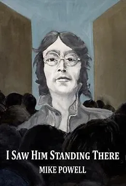 E-Book (epub) I Saw Him Standing There von Mike Powell
