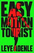 E-Book (epub) Easy Motion Tourist von Leye Adenle