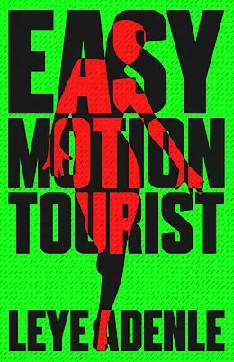 E-Book (epub) Easy Motion Tourist von Leye Adenle