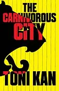 E-Book (epub) The Carnivorous City von Toni Kan