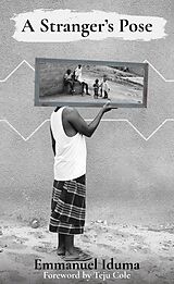 E-Book (epub) A Stranger's Pose von Emmanuel Iduma