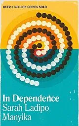 Kartonierter Einband In Dependence von Manyika Sarah Ladipo