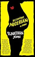 E-Book (epub) Becoming Nigerian von Elnathan John