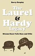 E-Book (epub) The Laurel and Hardy Legacy: Sitcom Stars Talk Stan and Ollie von Barry Brophy