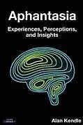 Kartonierter Einband Aphantasia von Alan Kendle