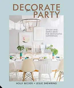 E-Book (epub) Decorate for a Party von Holly Becker, Leslie Shewring