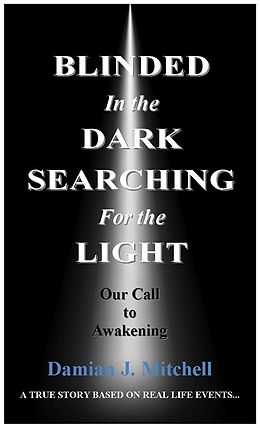 E-Book (epub) Blinded in the Dark Searching for the Light von Damian J. Mitchell