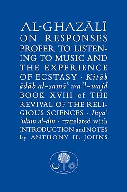 Livre Relié Al-Ghazali on Responses Proper to Listening to Music and the Experience of Ecstasy de Abu Hamid al-Ghazali