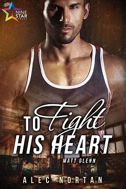 E-Book (epub) To Fight His Heart (Matt Glenn, #3) von Alec Nortan