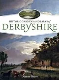 E-Book (pdf) Historic Gardens and Parks of Derbyshire von Barre Dianne Barre