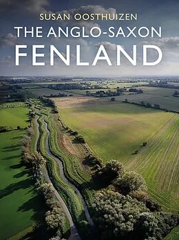 PDF Anglo-Saxon Fenland von Oosthuizen Susan Oosthuizen