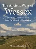 E-Book (pdf) Ancient Ways of Wessex von Langlands Alexander Langlands