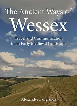 E-Book (pdf) Ancient Ways of Wessex von Langlands Alexander Langlands